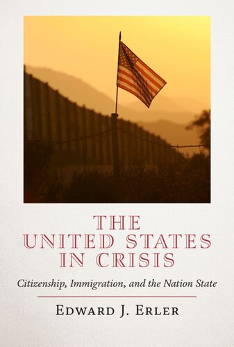 The United States in Crisis: Citizenship, Immigration, and the Nation State (PDF/EPUB Version)