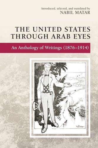 The United States Through Arab Eyes: An Anthology of Writings (1876-1914) (PDF/EPUB Version)