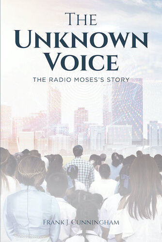 The Unknown Voice: The Radio MosesaEUR(tm)s Story (PDF/EPUB Version)
