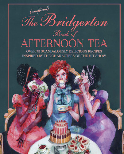 The Unofficial Bridgerton Book of Afternoon Tea (PDF/EPUB Version)