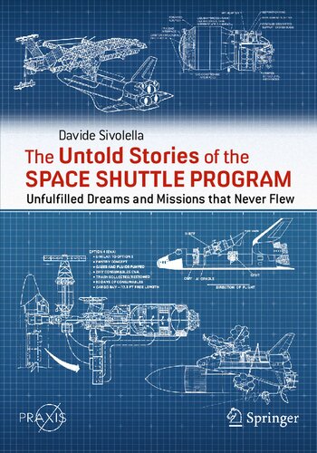 The Untold Stories of the Space Shuttle Program: Unfulfilled Dreams and Missions that Never Flew (PDF/EPUB Version)