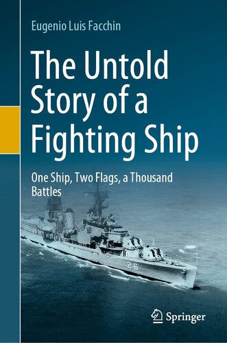 The Untold Story of a Fighting Ship: One Ship, Two Flags, a Thousand Battles (PDF/EPUB Version)