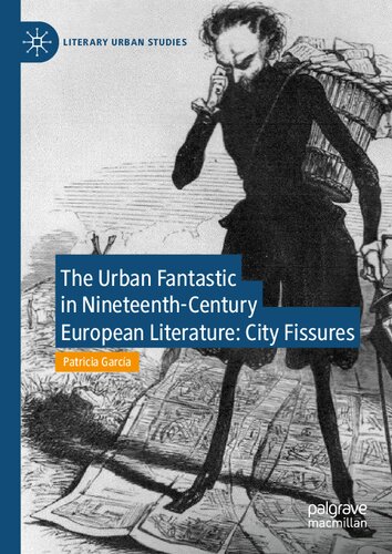 The Urban Fantastic in Nineteenth-Century European Literature: City Fissures (Literary Urban Studies) (PDF/EPUB Version)