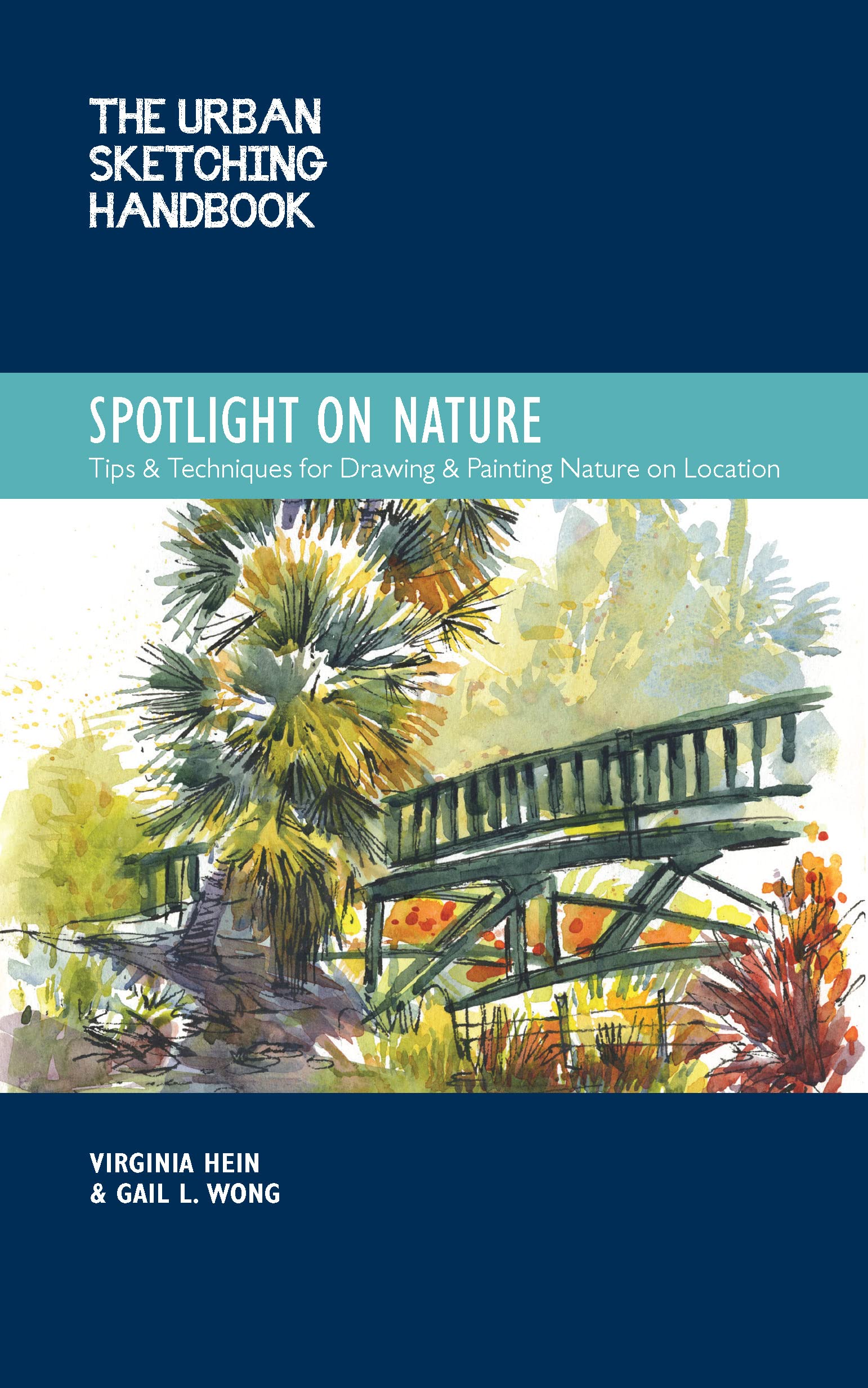 The Urban Sketching Handbook Spotlight on Nature: Tips and Techniques for Drawing and Painting Nature on Location (PDF/EPUB Version)