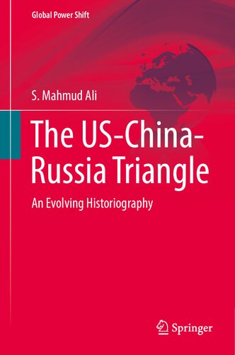 The US-China-Russia Triangle: An Evolving Historiography (Global Power Shift) (PDF/EPUB Version)