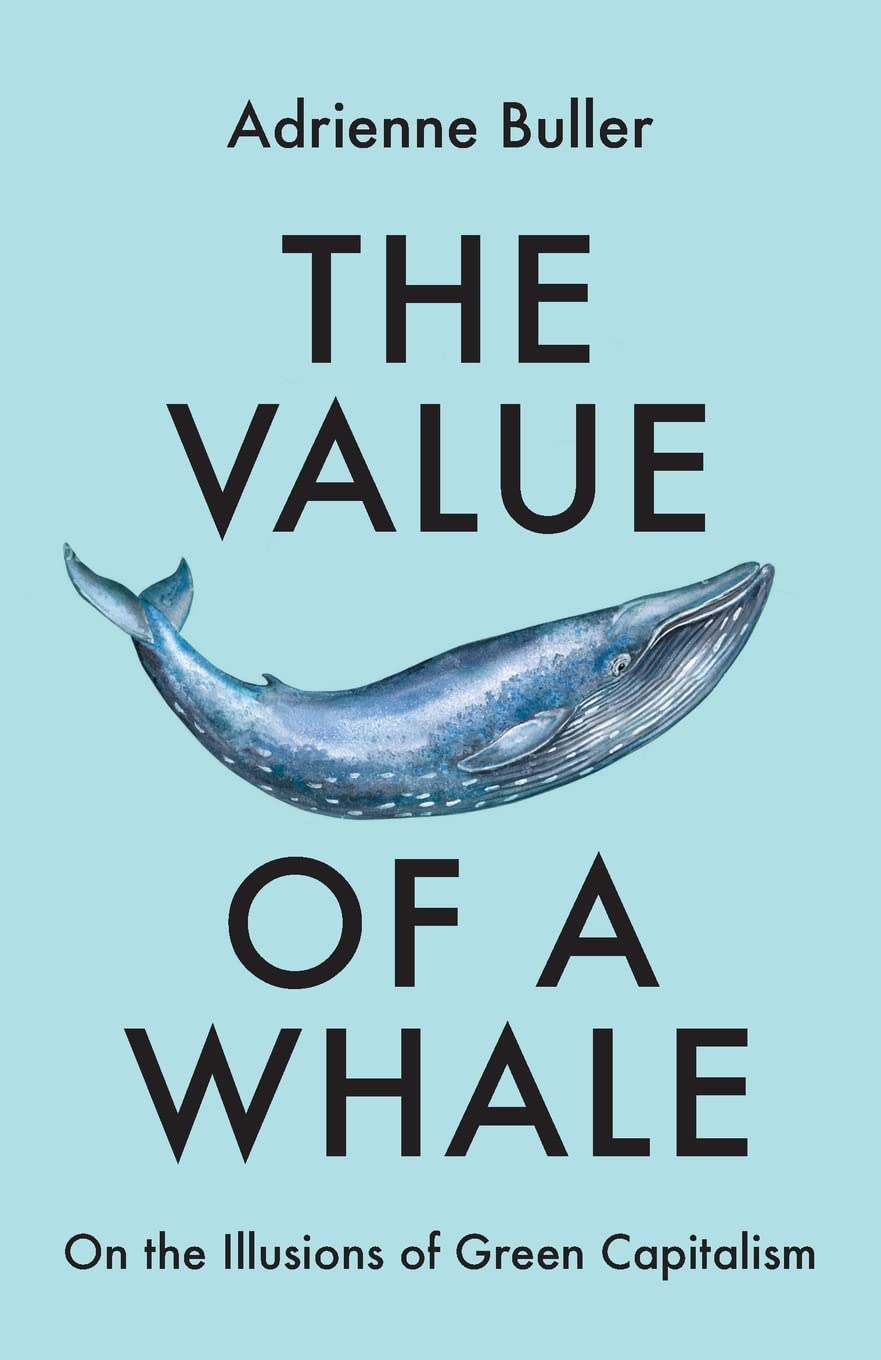 The Value of a Whale: On the Illusions of Green Capitalism (PDF/EPUB Version)