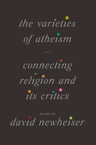 The Varieties of Atheism: Connecting Religion and Its Critics (PDF/EPUB Version)