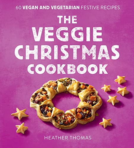 The Veggie Christmas Cookbook: 60 Vegan and Vegetarian Festive Recipes (PDF/EPUB Version)