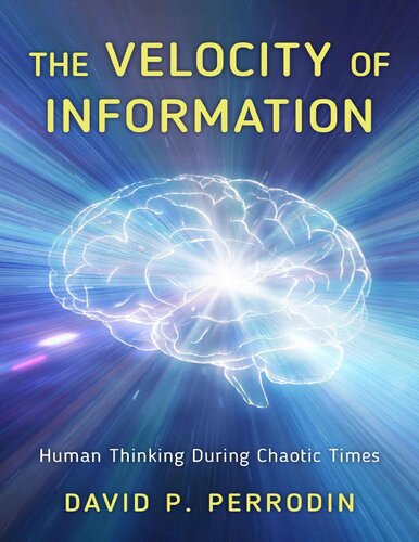 The Velocity of Information: Human Thinking During Chaotic Times (PDF/EPUB Version)
