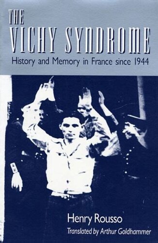 The Vichy Syndrome History; Memory in France Since 1944 (PDF/EPUB Version)