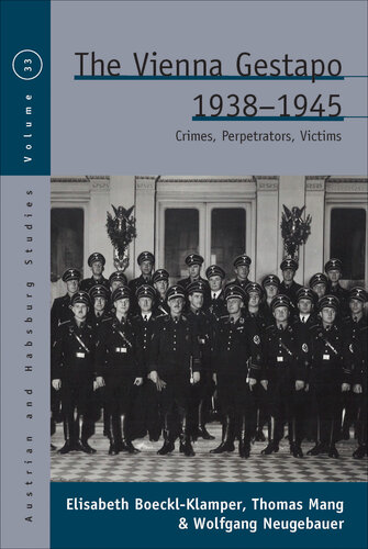 The Vienna Gestapo, 1938-1945: Crimes, Perpetrators, Victims (PDF/EPUB Version)