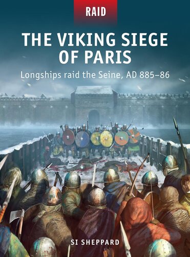 The Viking Siege of Paris: Longships raid the Seine, AD 885–86 (PDF/EPUB Version)