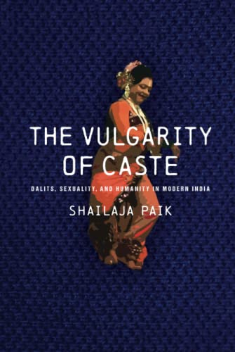 The Vulgarity of Caste: Dalits, Sexuality, and Humanity in Modern India (PDF/EPUB Version)