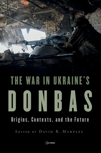 The war in Ukraine's Donbas : origins, contexts, and the future (PDF/EPUB Version)