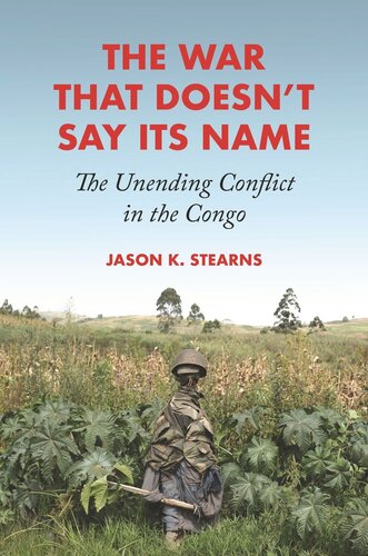 The War That Doesn't Say Its Name: The Unending Conflict in the Congo (PDF/EPUB Version)