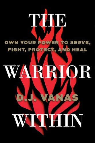 The Warrior Within: Own Your Power to Serve, Fight, Protect, and Heal (PDF/EPUB Version)