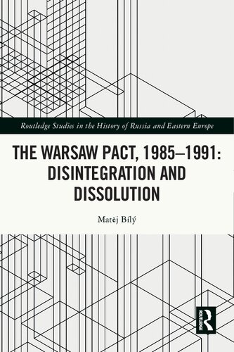 The Warsaw Pact, 1985-1991: Disintegration and Dissolution (PDF/EPUB Version)