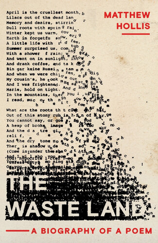 The Waste Land: A Biography of a Poem (PDF/EPUB Version)