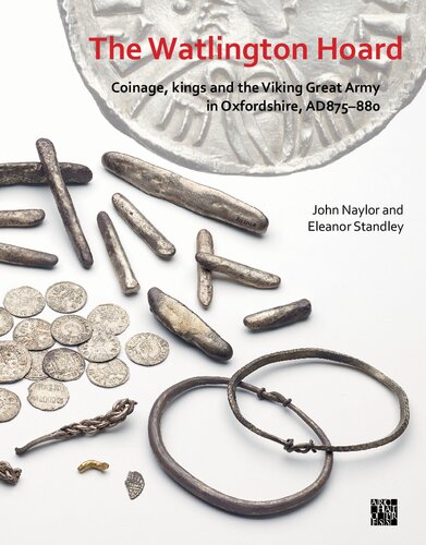 The Watlington Hoard: Coinage, Kings and the Viking Great Army in Oxfordshire, AD 875-880 (PDF/EPUB Version)