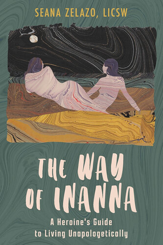 The Way of Inanna: A Heroine's Guide to Living Unapologetically (PDF/EPUB Version)