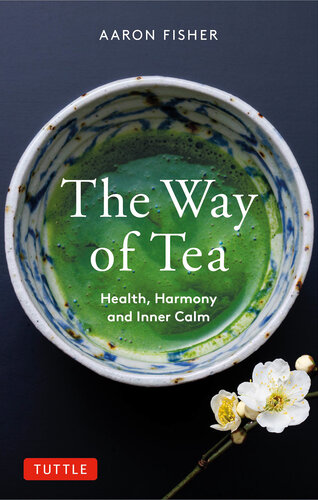 The Way of Tea: Health, Harmony, and Inner Calm (PDF/EPUB Version)