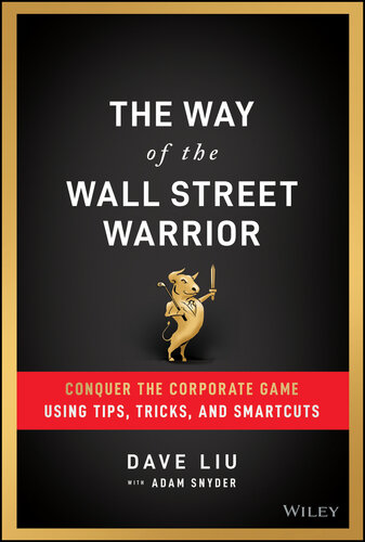 The Way of the Wall Street Warrior: Conquer the Corporate Game Using Tips, Tricks, and Smartcuts (PDF/EPUB Version)