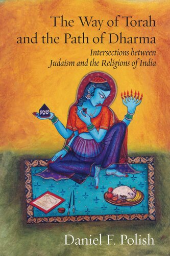 The Way of Torah and the Path of Dharma: Intersections Between Judaism and the Religions of India (PDF/EPUB Version)