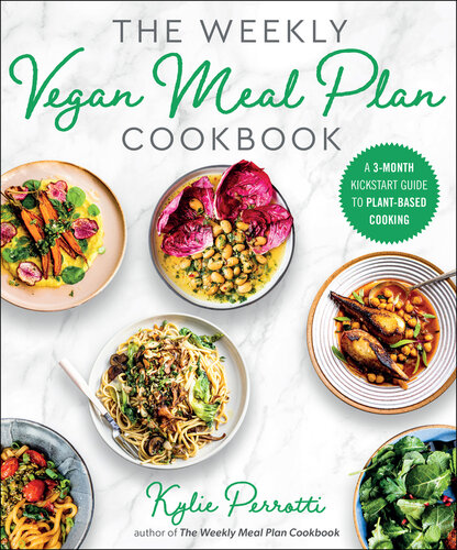 The Weekly Vegan Meal Plan Cookbook: A 3-Month Kickstart Guide to Plant-Based Cooking (PDF/EPUB Version)