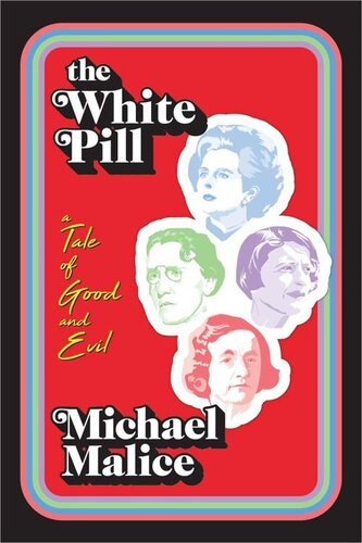 The White Pill: A Tale of Good and Evil (PDF/EPUB Version)