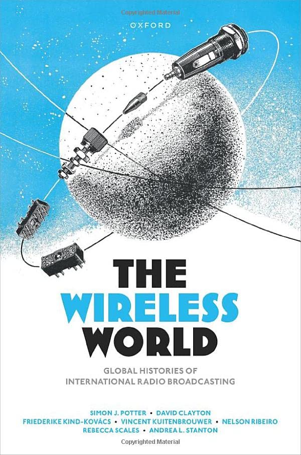 The Wireless World: Global Histories of International Radio Broadcasting (PDF/EPUB Version)