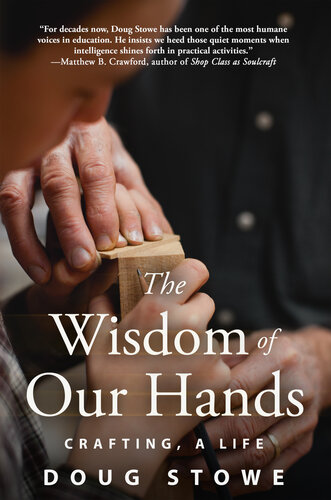 The Wisdom of Our Hands: Crafting, A Life (PDF/EPUB Version)