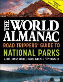 The World Almanac Road Trippers' Guide to National Parks: 5,001 Things to Do, Learn, and See for Yourself (PDF/EPUB Version)