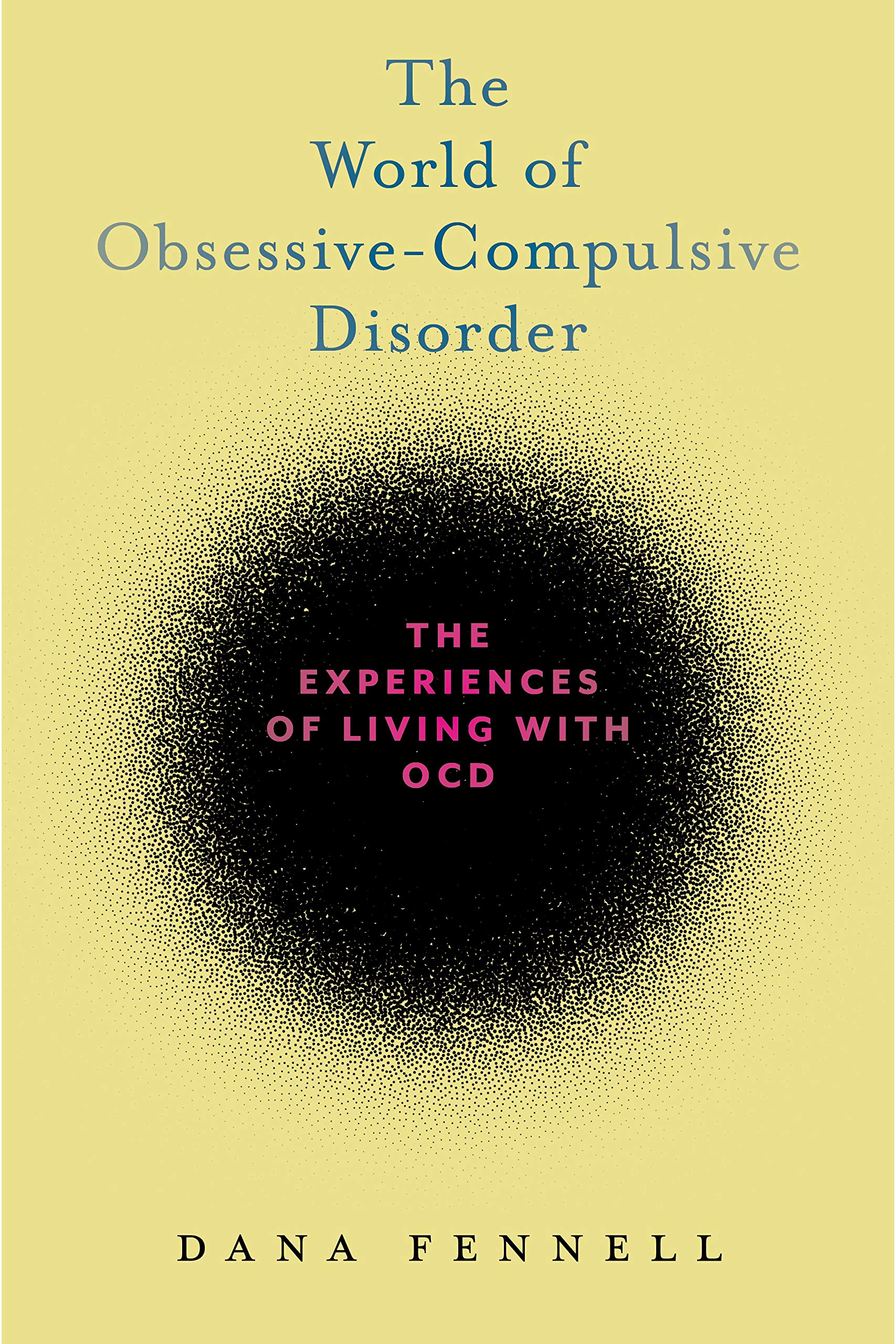 The World of Obsessive-Compulsive Disorder: The Experiences of Living with OCD (PDF/EPUB Version)