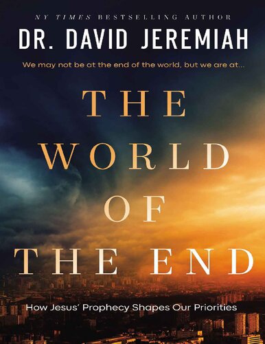 The World of the End: How Jesus' Prophecy Shapes Our Priorities (PDF/EPUB Version)