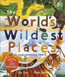 The World's Wildest Places: And the People Protecting Them (PDF/EPUB Version)