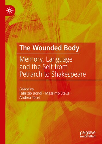 The Wounded Body: Memory, Language and the Self from Petrarch to Shakespeare (PDF/EPUB Version)