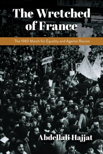 The wretched of France : the 1983 March for Equality and against Racism (PDF/EPUB Version)