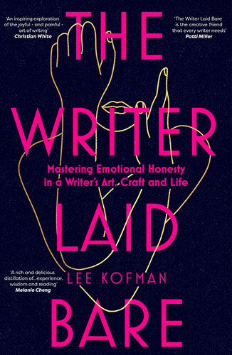 The Writer Laid Bare: Emotional honesty in a writer's art, craft and life (PDF/EPUB Version)
