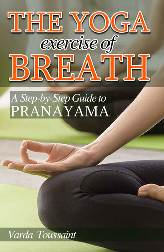 The Yoga exercise of Breath A Step-by-Step Guide to Pranayama (PDF/EPUB Version)