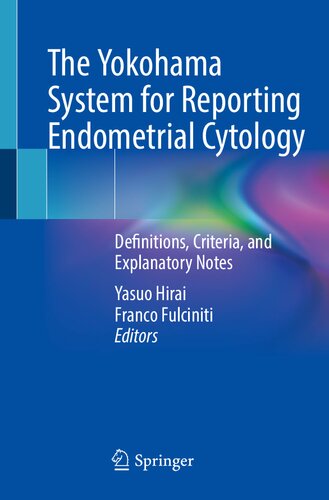 The Yokohama System for Reporting Endometrial Cytology: Definitions, Criteria, and Explanatory Notes (PDF/EPUB Version)