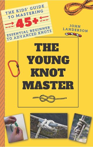 The Young Knot Master: A Kid's Guide to Tying Knots (PDF/EPUB Version)
