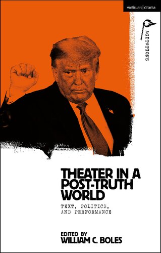 Theater in a Post-Truth World: Texts, Politics, and Performance (PDF/EPUB Version)
