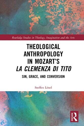 Theological Anthropology in Mozarts La clemenza di Tito: Sin, Grace, and Conversion (PDF/EPUB Version)