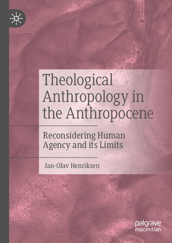 Theological Anthropology in the Anthropocene: Reconsidering Human Agency and its Limits (PDF/EPUB Version)