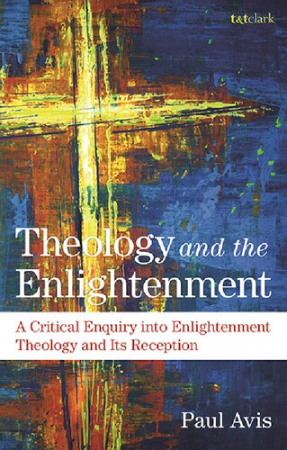 Theology and the Enlightenment: A Critical Enquiry into Enlightenment Theology and Its Reception (PDF/EPUB Version)