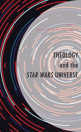 Theology and the Star Wars Universe (Theology, Religion, and Pop Culture) (PDF/EPUB Version)