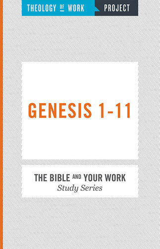 Theology of Work Project: Genesis 1-11 (PDF/EPUB Version)
