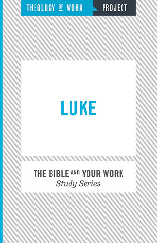 Theology of Work Project: Luke (PDF/EPUB Version)
