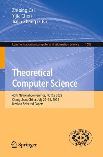 Theoretical Computer Science: 40th National Conference, NCTCS 2022, Changchun, China, July 29–31, 2022, Revised Selected Papers (PDF/EPUB Version)