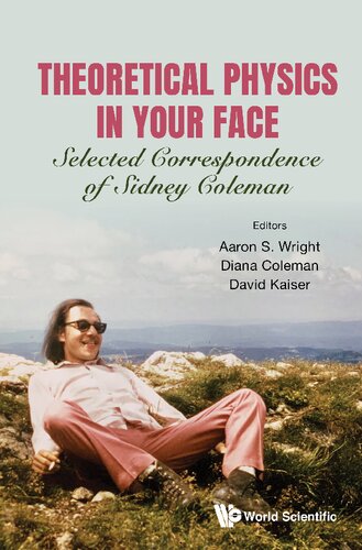 Theoretical Physics in Your Face: Selected Correspondence of Sidney Coleman (PDF/EPUB Version)